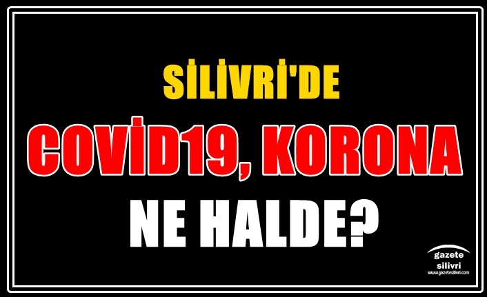 Silivri'de Covid19, Yani KORONA...Abraham Yucal