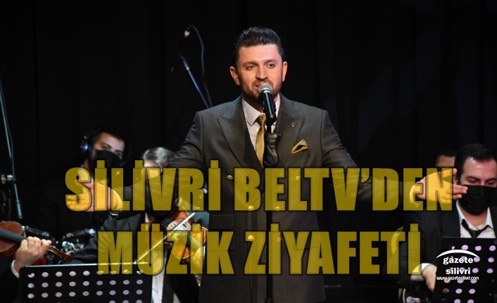 SİLİVRİ BELTV’DEN MÜZİK ZİYAFETİ