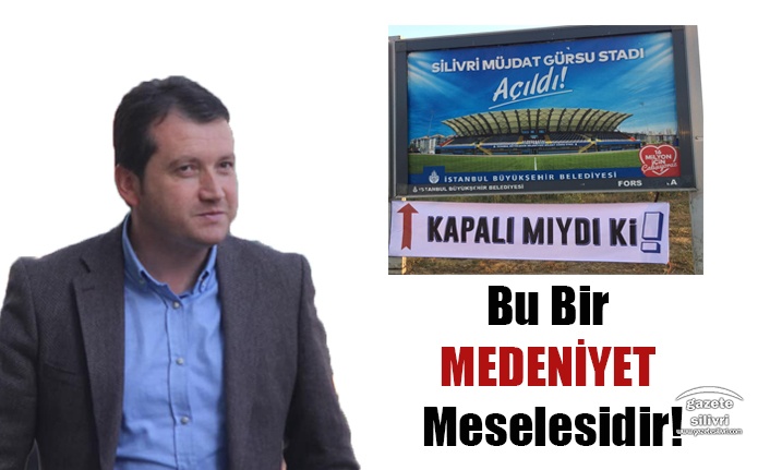 Balcıoğlu;"Bu Bir MEDENİYET Meselesidir!"