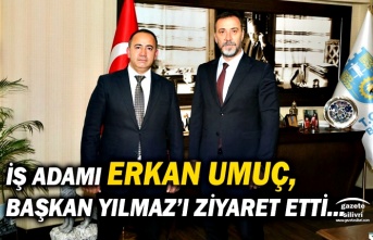 İş Adamı Erkan Umuç, Başkan Yılmaz'ı ziyaret etti