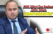 Zafer Yalçın; "TERBİYESİZLİKTİR!"