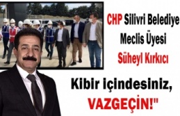 Kırkıcı;"Kibir içindesiniz, vazgeçin!"